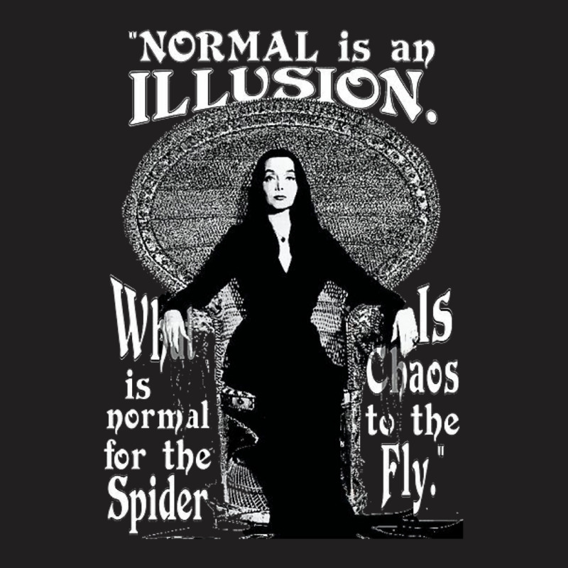 Normal Is An Illusion T-Shirt by mrirtstruppg | Artistshot