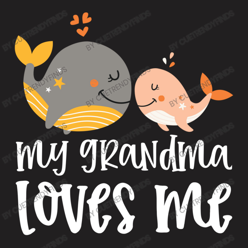 Orange Whales My Grandma Loves Me T-Shirt by CueTrendyFinds | Artistshot