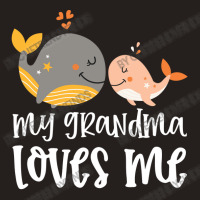 Orange Whales My Grandma Loves Me Tank Top | Artistshot