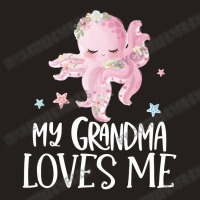 Pink Octopus My Grandma Loves Me Tank Top | Artistshot