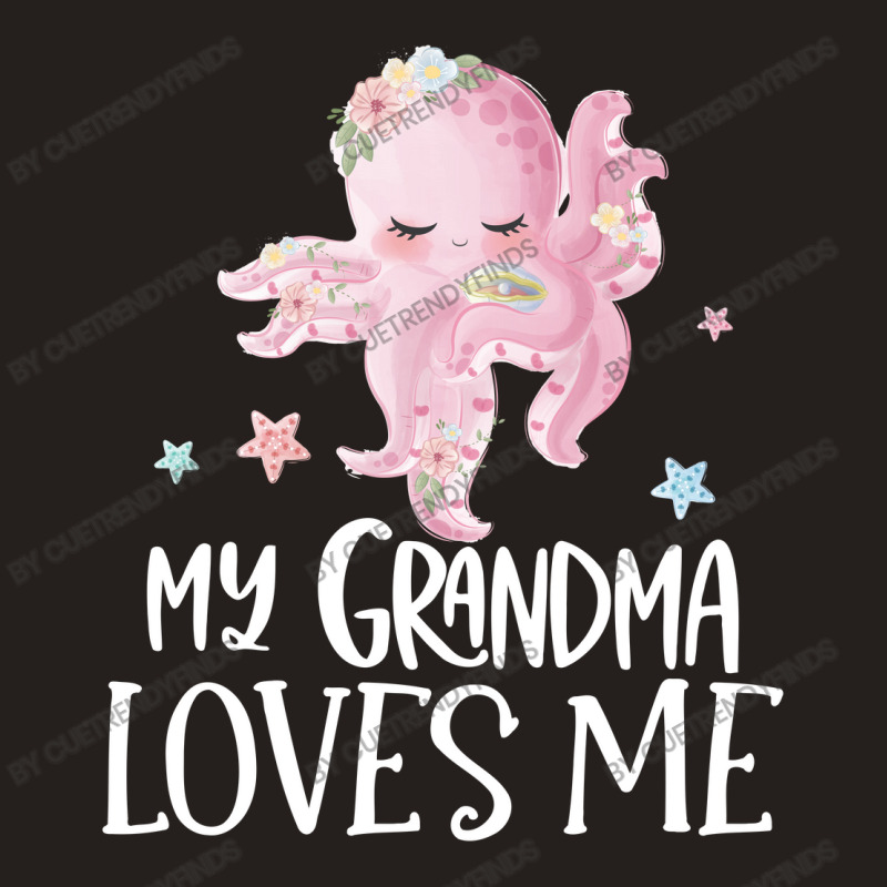 Pink Octopus My Grandma Loves Me Tank Top by CueTrendyFinds | Artistshot