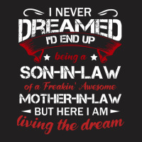 I Never Dreamed Id End Up Being A Son In Law Of A Freakin Awesome Moth T-shirt | Artistshot