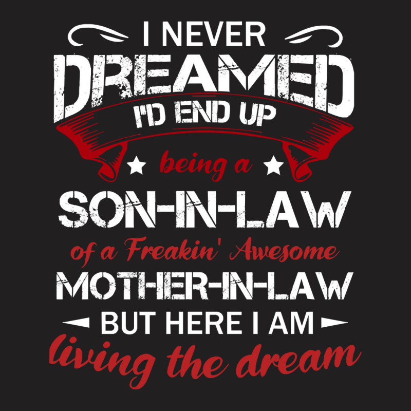 I Never Dreamed Id End Up Being A Son In Law Of A Freakin Awesome Moth T-shirt | Artistshot