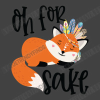 Funny, Oh For Fox Sake Vintage T-shirt | Artistshot