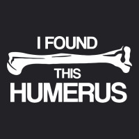 Funny I Find Humerus Youth Tee | Artistshot