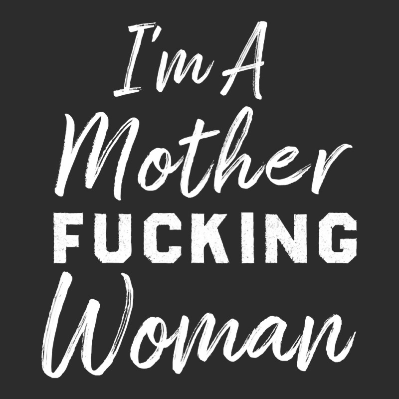 Im A Mother Truckin Womanfunny Mother Womens Exclusive T-shirt by LarryArtist | Artistshot