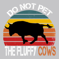 Do Not Pet The Fluffy Cows   Copy Baby Bodysuit | Artistshot