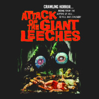 Attack Of The Giant Leeches Poster Classic T-shirt | Artistshot