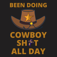 Been Doing Cowboy Shit All Day 1 Classic T-shirt | Artistshot