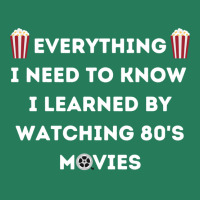 Everything I Need To Know I Learned By Watching 80s Active T-shirt | Artistshot