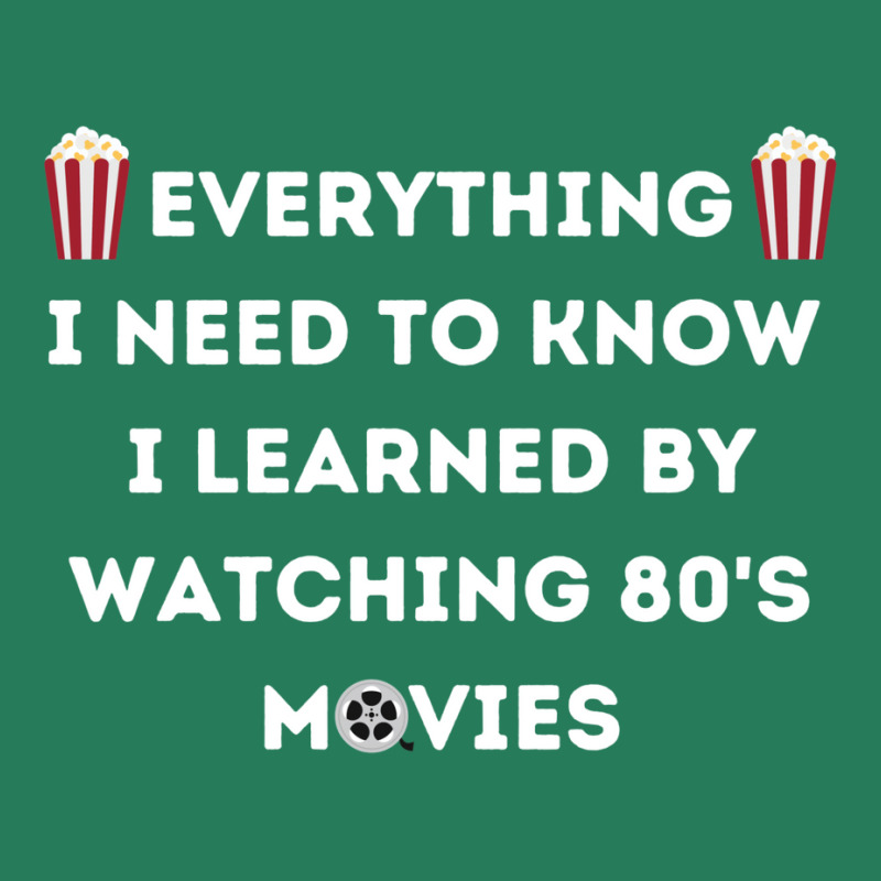 Everything I Need To Know I Learned By Watching 80s Active T-Shirt by botitefinos | Artistshot