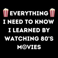 Everything I Need To Know I Learned By Watching 80s Active Pocket T-shirt | Artistshot