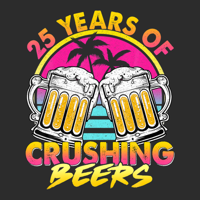 25 Years Of Crushing Beers Retro 80s 90s Beer 25th Birthday Exclusive T ...