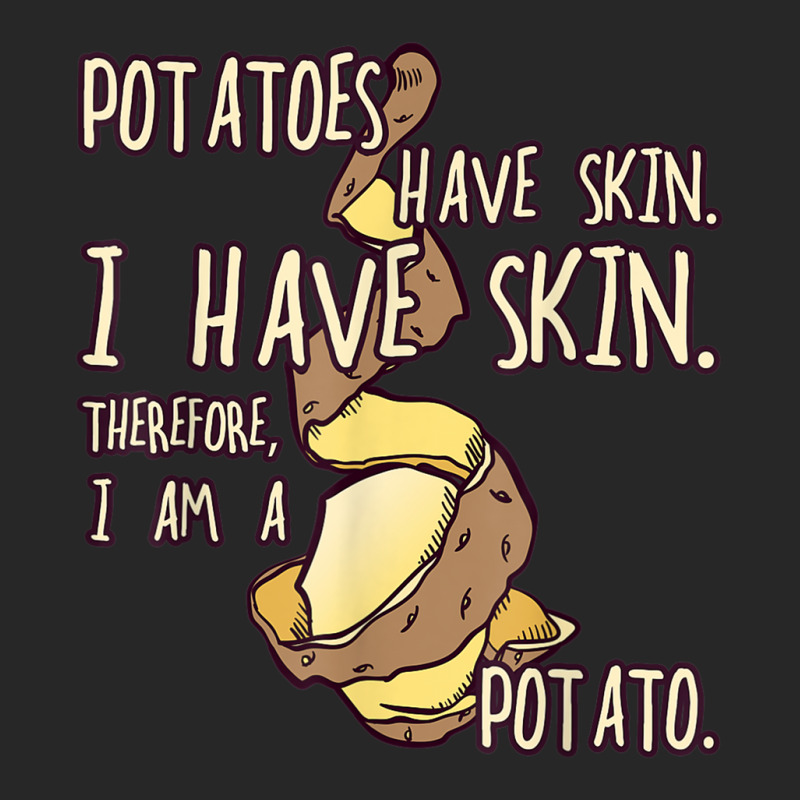 Potato Have A Skin I Have A Skin. I Am A Potato Women's Pajamas Set | Artistshot