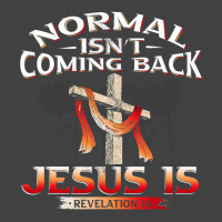 Normal Isnt Coming Back But Jesus Is Revealing Revelation 22 Vintage T-shirt | Artistshot