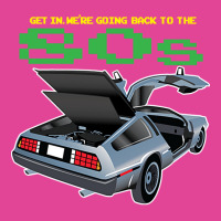 Get In. Were Going Back To The 80s T-shirt | Artistshot