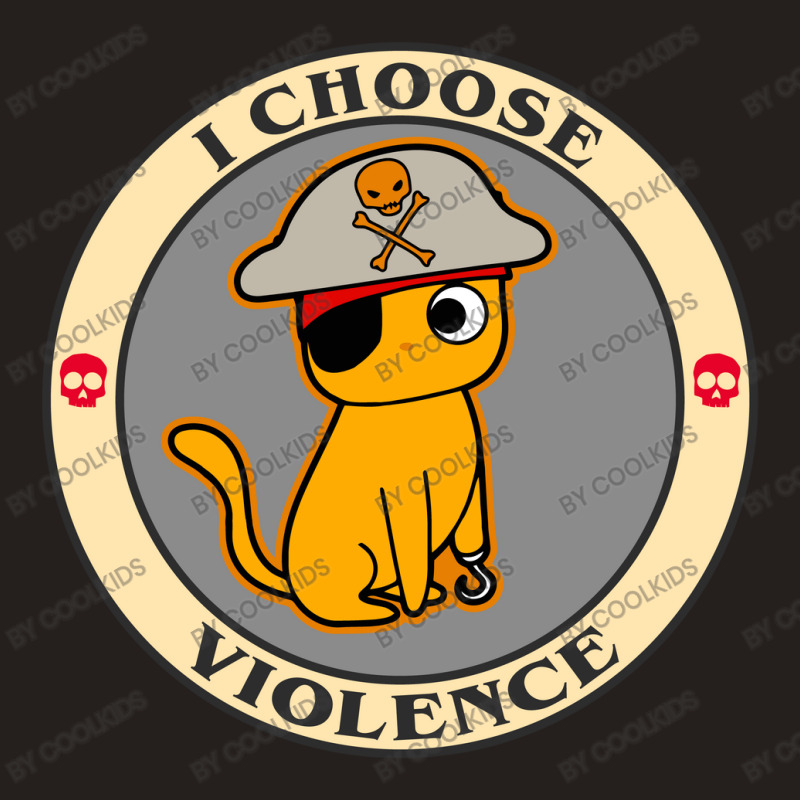 Copy Of I Choose Violence Funny Cat   T Shirt Tank Top | Artistshot