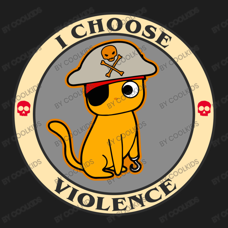 Copy Of I Choose Violence Funny Cat   T Shirt Classic T-shirt | Artistshot