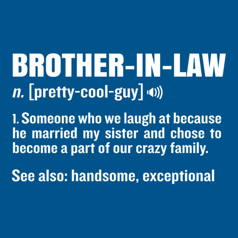 Brother In Law Funny Meaning Brother Gag Gift Classic T-shirt by fieldingnortheast | Artistshot