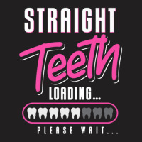 Dental Braces Scrub Straight Teeth Loading Dental T-shirt | Artistshot