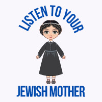 Listen To Your Jewish Mother Funny Cute Jewish Holidays Gift Tank Top | Artistshot