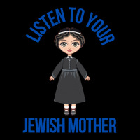 Listen To Your Jewish Mother Funny Cute Jewish Holidays Gift Long Sleeve Shirts | Artistshot