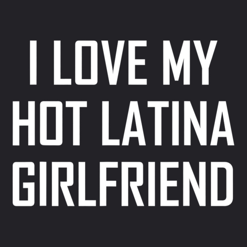 I Love My Hot Latina Girlfriend Cute Valentine Gift Youth Tee by larrylarry | Artistshot