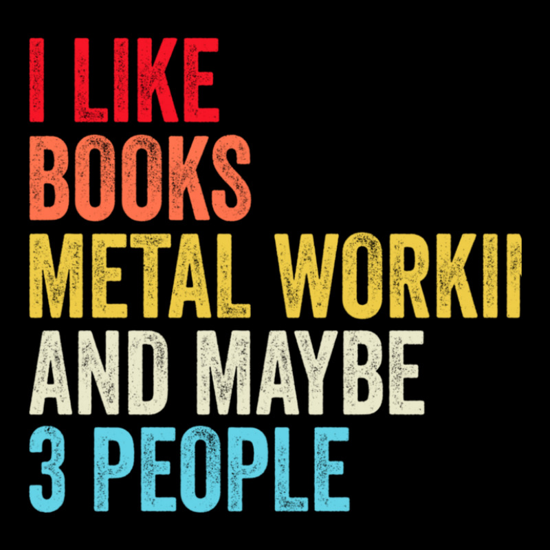 I Like Books Metal Working And Maybe Three People Shirt Cropped Hoodie by NathanStenberg | Artistshot