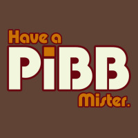 Have A Pibb T-shirt | Artistshot