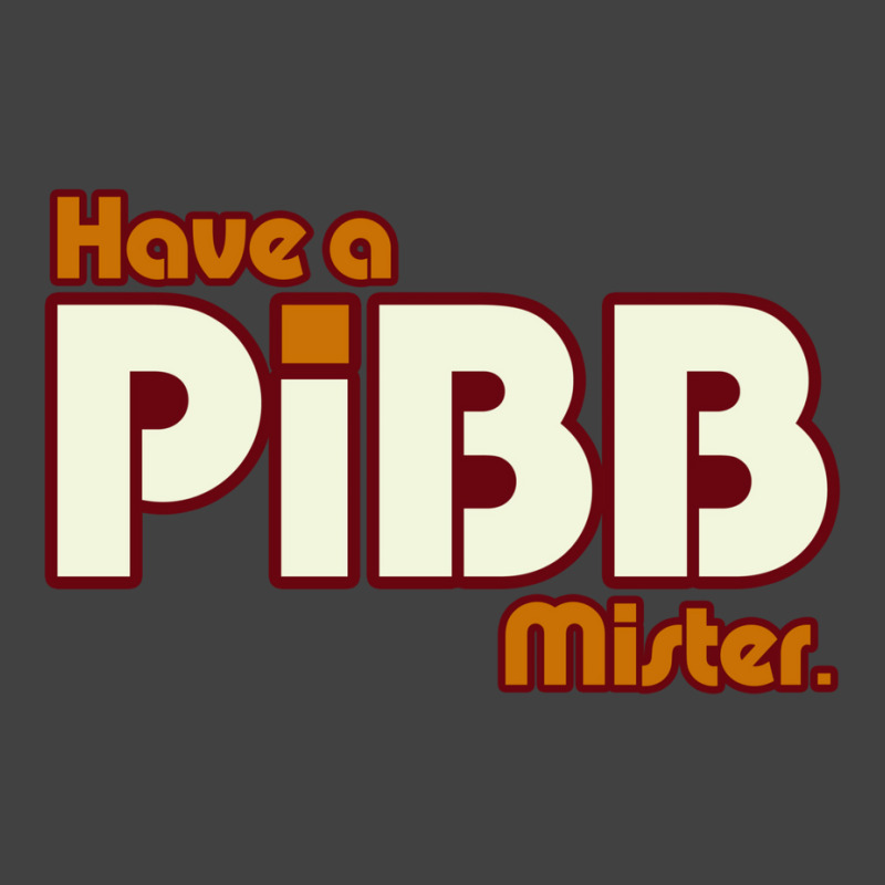 Have A Pibb Vintage T-Shirt by nianaraegana | Artistshot