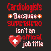 Cardiologists Because Superhero Isn't An Official Job Title Motivation Ladies Fitted T-shirt | Artistshot