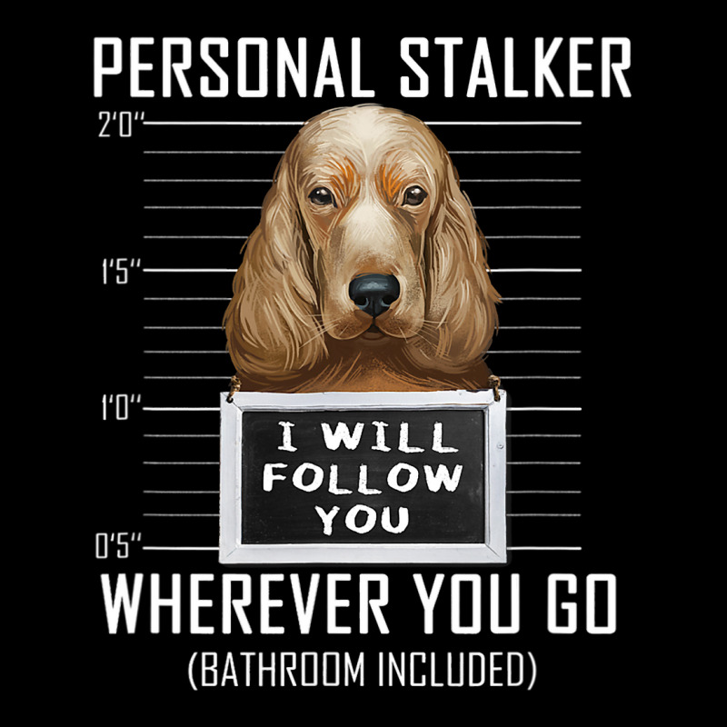 Personal Stalker Dog Cocker Spaniel I Will Follow You 14 Cropped Sweater by AURRADILLARD | Artistshot