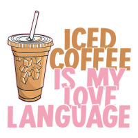 Iced Coffee Is My Love Language Valentine S Day Coffee Lover Maternity Scoop Neck T-shirt | Artistshot