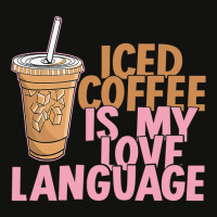 Iced Coffee Is My Love Language Valentine S Day Coffee Lover Scorecard Crop Tee | Artistshot