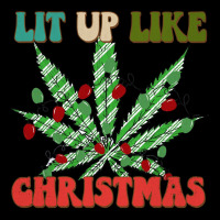 Christmas Marijuana Lit Up Like Christmas, Weedmas 420 Sweatshirt Long Sleeve Shirts | Artistshot