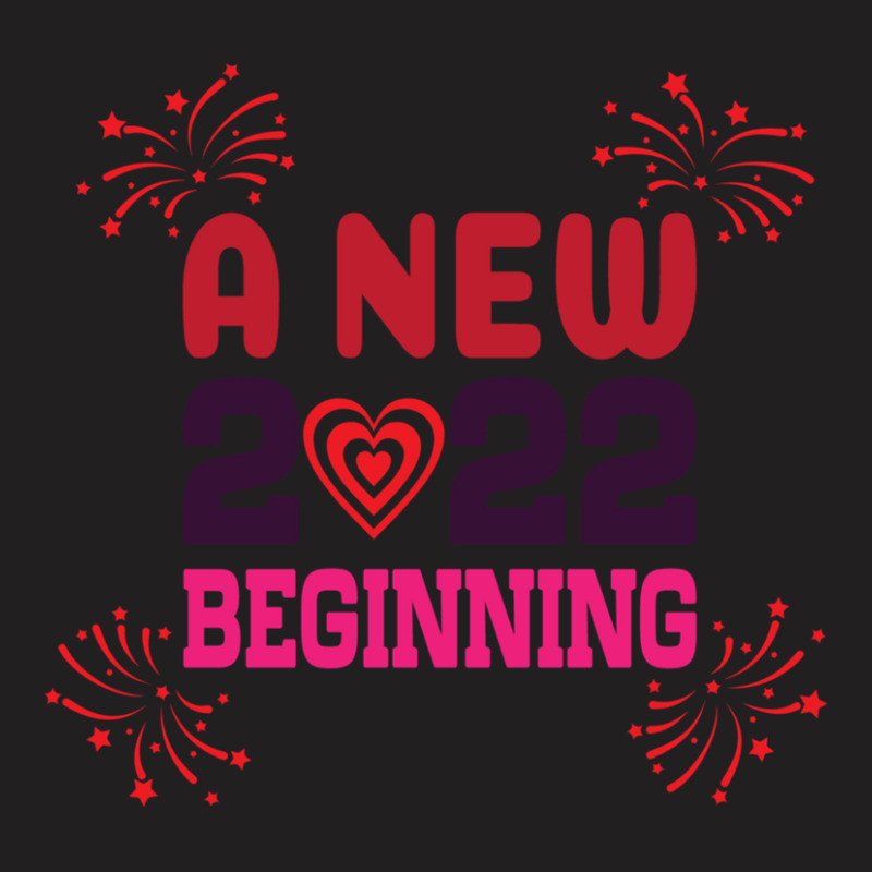 Happy New Year 2022 - A New 2022 Beginning T-shirt | Artistshot