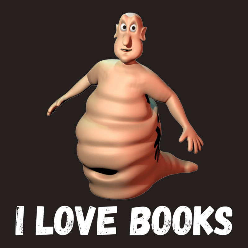 I Love Books Im The Globglogabgalab Tank Top by ixcanfornauc | Artistshot