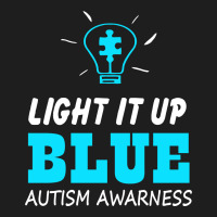 Light It Up Blue Autism Awareness Classic T-shirt | Artistshot