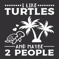 I Like Turtles And Maybe 2 People I Cute Turtle Sea Turtle 176 Vintage Short | Artistshot