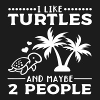 I Like Turtles And Maybe 2 People I Cute Turtle Sea Turtle 176 Hoodie & Jogger Set | Artistshot