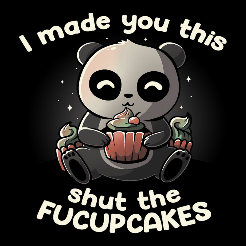 I Made You This Shut The Fucupcakes Funny Cupcake Panda 324 Legging by JESSICAMARTINA | Artistshot