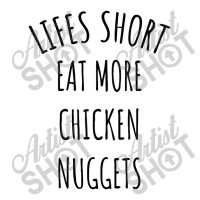 Lifes Short Eat More Chicken Nuggets Baby Tee | Artistshot