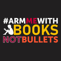 Rm Me With Books Not Bullets T-shirt | Artistshot