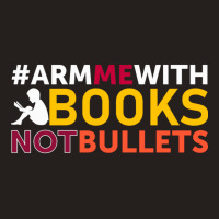 Rm Me With Books Not Bullets Tank Top | Artistshot