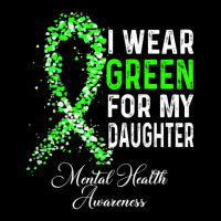 I Wear Green For My Daughter Mental Health Awareness Month Zipper Hoodie | Artistshot