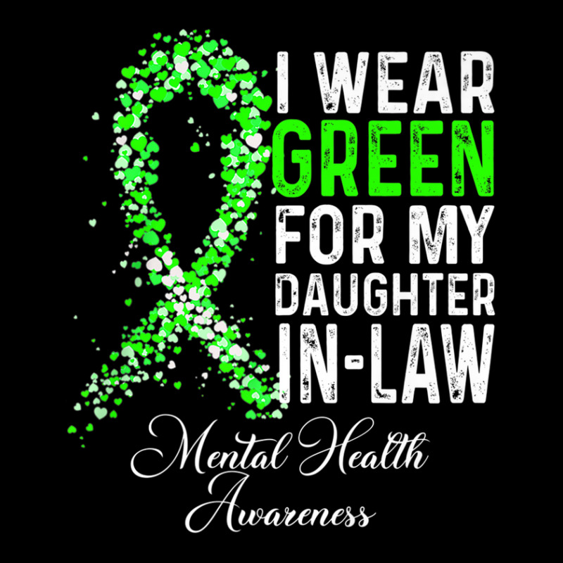 I Wear Green For My Daughter In Law Mental Health Awareness Zipper Hoodie | Artistshot