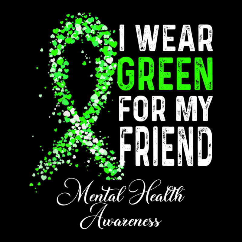 I Wear Green For My Friend Mental Health Awareness Month Zipper Hoodie | Artistshot