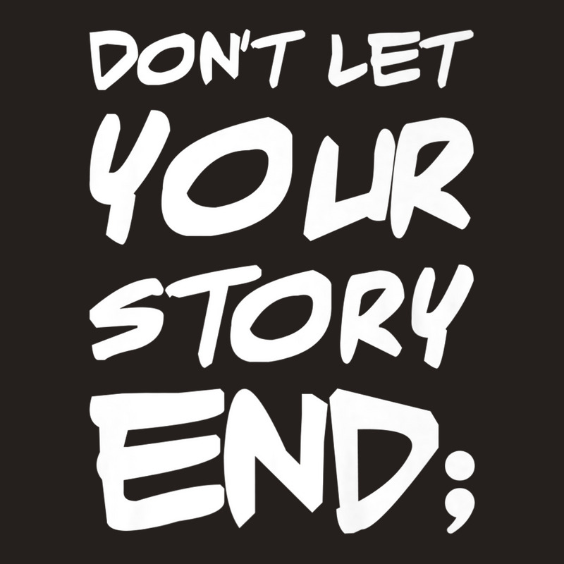 Don't Let Your Story End Retro Mental Health Awareness Month Tank Top | Artistshot