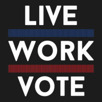 Live Work Vote 2024 Voter Us Election Political Apparel Hoodie & Jogger Set | Artistshot