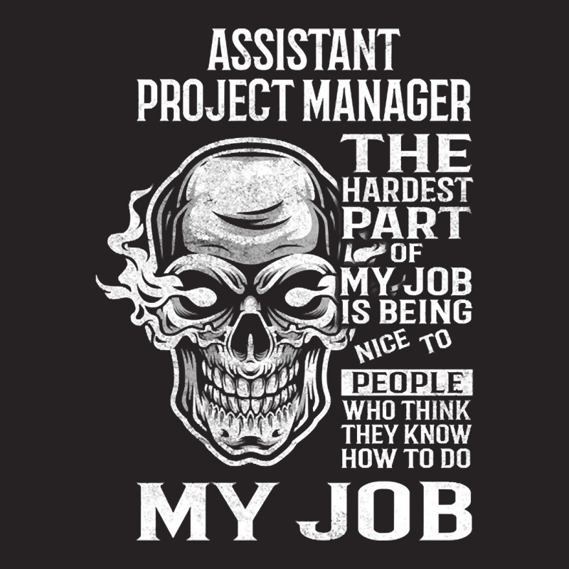 Hot Trend Assistant Project Manager T Shirt - The Hardest Part Gift 2 Vintage Cap by Jerhogen528 | Artistshot